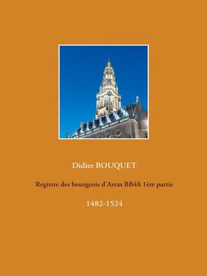 cover image of Registre des bourgeois d'Arras BB48 1ère partie